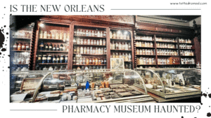 Is The New Orleans Pharmacy Museum Haunted?